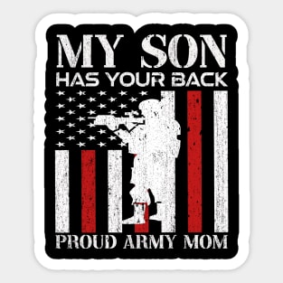 My son has your back proud army mom Sticker